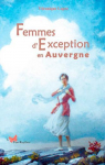 Femmes d'exception en Auvergne par Lopez