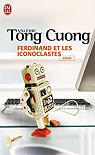 Ferdinand et les iconoclastes par Tong Cuong