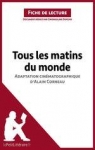 Fiche de lecture : Tous les matins du monde (film) d'Alain Corneau par lePetitLittraire.fr