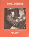 Fikret Moualla - Anatomie D'une Boheme (1903 - 1967) par Topuz