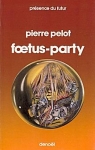 Foetus-party par Pelot