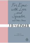 For Esm - with Love and Squalor: And Other Stories par Salinger