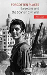Forgotten Places: Barcelona and the Spanish Civil War par Lloyd