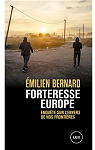 Forteresse Europe - Enqute sur l'envers de nos frontires: Enqute sur l'envers de nos frontires par Bernard