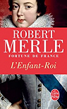 Fortune de France, tome 8 : L'Enfant Roi par Merle