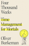 Four Thousand Weeks: Time Management for Mortals par Burkeman