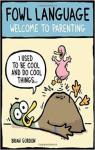 Fowl language Welcome to parenting par Gordon