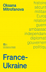 France-Ukraine une histoire des relations diplomatiques par Mitrofanova
