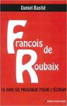 Franois de Roubaix, 15 ans de musique pour l'cran par Basti