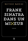 Frank Sinatra dans un mixeur par McBride