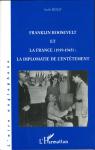 Franklin Roosevelt et la France : La diplomatie et l'enttement par Bziat