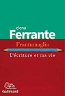 Frantumaglia : L'écriture et ma vie par Ferrante