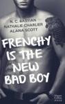 Frenchy is the new bad boy par Bastian