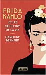 Frida Kahlo et les couleurs de la vie par Bernard