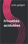 Frivolits acidules par Gugan