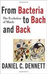 From Bacteria to Bach and Back par Dennett