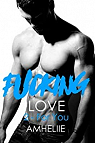 Fucking Love, tome 2 : For you par Astier