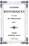 Galeries historiques du palais de Versailles, tome 1 par Gavard