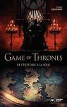 Game of Thrones : De l'histoire  la srie par Delaunay