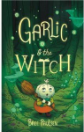 Garlic & the Witch par Paulsen
