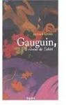 Gauguin, le rveur de Tahiti par Gnis