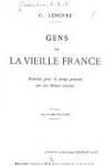Gens de la vieille France : Rveries pour le temps prsent sur des thmes anciens par Lenotre
