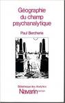 Gographie du champ psychanalytique (Bibliothque des Analytica) par Bercherie