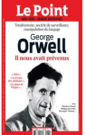Le Point - HS : George Orwell. Il nous avait prvenus par Le Point