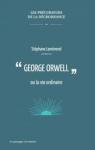 George Orwell ou la vie ordinaire par Montolieu