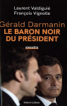 Grald Darmanin, le baron noir du Prsident par Vignolle