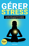 Grer son stress : la mthode OGS pour vaincre dfinitivement le stress par 