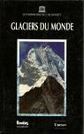 Le patrimoine de l'humanit. Glaciers du monde par UNESCO