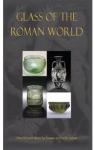 Glass of the roman world par Bayley