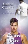 Glitter, tome 1 : Glitter Gabe par Clarke