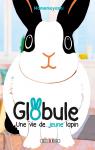 Globule - Une vie de jeune lapin par Mamemoyashi