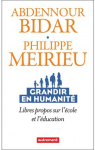 Grandir en humanit : Libres propos sur l'cole et l'ducation par Bidar