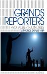 Grands reporters - Prix Albert Londres: Le monde depuis 1989  par Les Arnes