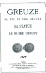 Greuze, sa vie et son oeuvre,  sa statue, le Muse Greuze par Houssaye