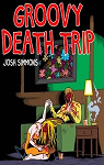 Groovy Death Trip par Simmons
