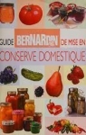 Guide Bernardin de mise en conserve domestique par Guide Bernardin