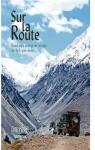 Guide Bleu Sur la Route: Road Trip autour du monde en 4 x 4, van, moto... par bleus