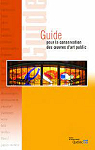 Guide de conservation des oeuvres d'art public par Cloutier