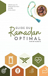 Guide du Ramadan optimal : Spiritualit, Organisation, Sant, Ecologie par M.