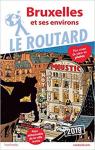 Guide du routard Bruxelles et ses environs 2019 par Guide du Routard