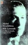 H. P. Lovecraft : Contre le monde, contre la vie par Houellebecq