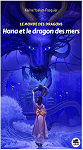 Le Monde des dragons : Hana et le dragon des mers par Yoakim-Pasquier
