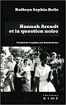 Hannah Arendt et la question noire par Belle