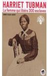 Harriet Tubman : La femme qui libéra 300 esclaves par Bloch-Henry