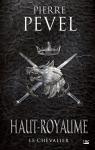 Haut-Royaume, tome 1 : Le Chevalier par Pevel