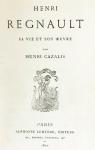 Henri Regnault - Sa Vie et Son Oeuvre par Cazalis